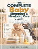 The Complete Baby Shopping Checklist: A Practical, room-by-room Guide For First - Time Parents