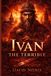 Ivan: Legend Heroes and Villains- Ivan Paperback