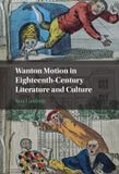 Wanton Cambridge University Press Wanton Motion in Eighteenth-Century Literature and Culture Hardcover