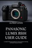 PANASONIC LUMIX BS1H USER GUIDE