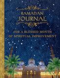 Ramadan Journal: 30 Days of Tracking Fasts, Gratitude, Charity and Prayer: For a Blessed Month of Spiritual Improvement