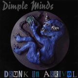 Drunk Dimple Minds Drunk on Arrival CD