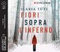 Fiori Salani Fiori sopra l'inferno letto da Federico Zanandrea. Audiolibro. CD Audio formato MP3