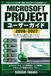 Microsoft Project ユーザーガイド 2026–2027: 初心者から実務者まで 効率的な工程管理と業務改善のための実践書