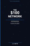 The $100 Network: How to Build, Scale, and Dominate with AI-Powered Satellite Site Empires