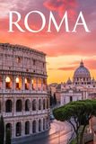 GUIDA ROMA - Tutto ciò di cui hai Davvero Bisogno: Itinerari Dettagliati Giorno per Giorno, Luoghi Segreti Mozzafiato e Consigli Strategici da Insider per Vivere Roma come un Local