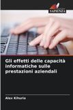 Gli OmniScriptum SRL Gli effetti delle capacità informatiche sulle prestazioni aziendali