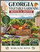 GEORGIA VEGETABLE GARDENING MONTH BY MONTH: A Year-Round Beginner's Guide to What to Plant, When to Plant, Seasonal Garden Tasks, Harvest Timing, and Growing Fresh Food in Georgia