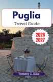 Puglia Travel Guide 2026-2027
