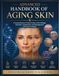 ADVANCED HANDBOOK OF AGING SKIN