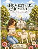 Homestead Moments - A Cozy Farmhouse Coloring Book for Adults