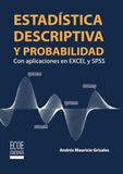 Estadística descriptiva y probabilidad.Con aplicaciones en Excel y SPSS: Con aplicaciones en Excel y SPSS