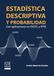 Estadística descriptiva y probabilidad.Con aplicaciones en Excel y SPSS: Con aplicaciones en Excel y SPSS