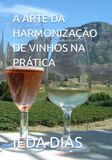 A ARTE DA HARMONIZAÇÃO DE VINHOS NA PRÁTICA
