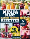Ninja Blast Blender Portable Recettes