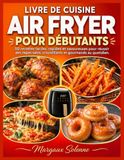 LIVRE DE CUISINE AIR FRYER POUR DÉBUTANTS