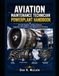 Aviation Maintenance Technician Powerplant Handbook: Aircraft Engines, Turbine Systems, Inspection Procedures, and Maintenance Practices