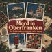 Mord tiptop Mord in Oberfranken