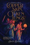 Copper & Ash Copper Skin, Oaken Lungs