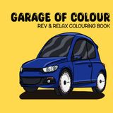 Garage of Colour: Rev & Relax Colouring Book