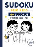 Sudoku for Kids: 60 Fun and Easy 4x4 & 6x6 Sudoku Puzzles for Children Ages 4-6