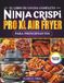 El Ninja El Libro de Cocina Completo Ninja CRISPi PRO XL Air Fryer para Principiantes