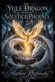 The Apophis Enterprises LLC The Yule Dragon and the Solstice Phoenix