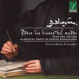 Todos Baltazar Zuniga & ContrArco Consort - Todos Los Bienes Del Mundo (Juan Del Encina And Musical Traits In Spanish Renaissance) (CD)