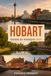 HOBART GUIDA DI VIAGGIO 2027: Una guida pratica e onesta per visitatori alla prima esperienza Montagne, porti e la tranquilla capitale meridionale della Tasmania