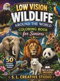 Low Vision Wildlife Around the World Coloring Book for Seniors