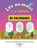 Les animaux & les métiers : 80 coloriages