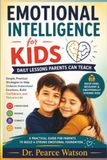 Emotional Intelligence for Kids: Daily Lessons Parents Can Teach