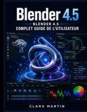 BLENDER 4.5 COMPLET GUIDE DE L'UTILISATEUR