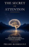 THE Independently Published Unlocking, Demystifying, and Awakening-The Secret of Attention Paperback