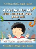 Archway Publishing A Pet Just for Me! ¡Una mascota sólo para mí! Hardcover