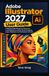 Adobe Illustrator 2027 User Guide: A Step-by-Step Manual for Beginners and Designers to Create Vector Graphics, Logos, Illustration and Professional Artwork