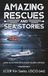 Amazing Rescues and Sea Stories: Faith of a Coast Guard Officer: A Military Memoir