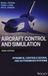 Aircraft Control and Simulation: Dynamics, Controls Design, and Autonomous Systems
