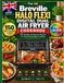 THE Breville THE UK BREVILLE HALO FLEXI DIGITAL DUAL AIR FRYER COOKBOOK: 150 Simple, Delicious Recipes for Easy Everyday Cooking