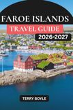 FAROE ISLAND TRAVEL GUIDE 2026-2027