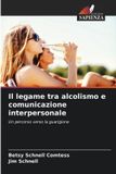 Il Edizioni Sapienza Il legame tra alcolismo e comunicazione interpersonale Paperback