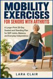 Mobility Libri GmbH Mobility Exercises for Seniors with Arthritis