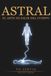 Astral: El arte de salir del cuerpo