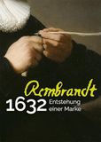Rembrandt 1632: Entstehung einer Marke / Creation of a Brand