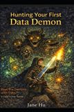 Hunting Independently Published Hunting Your First Data Demon Paperback