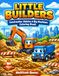 Little Builders Coloring Book: Construction Vehicles & Big Machines for Kids Ages 3-7