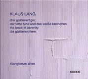Music&Words Klangforum Wien - Lang: Drei Goldene Tiger, Der Fete (CD)