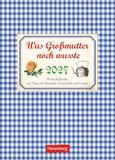Was Harenberg Was Großmutter noch wusste Wochenkalender 2027 - mit Tipps für Haushalt, Gesundheit und Garten