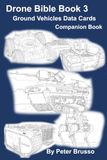 The Drone Bible Book 3: Ground Vehicles Data Cards