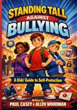 Standing Tall Against Bullying: A Kid's guide to self-protection